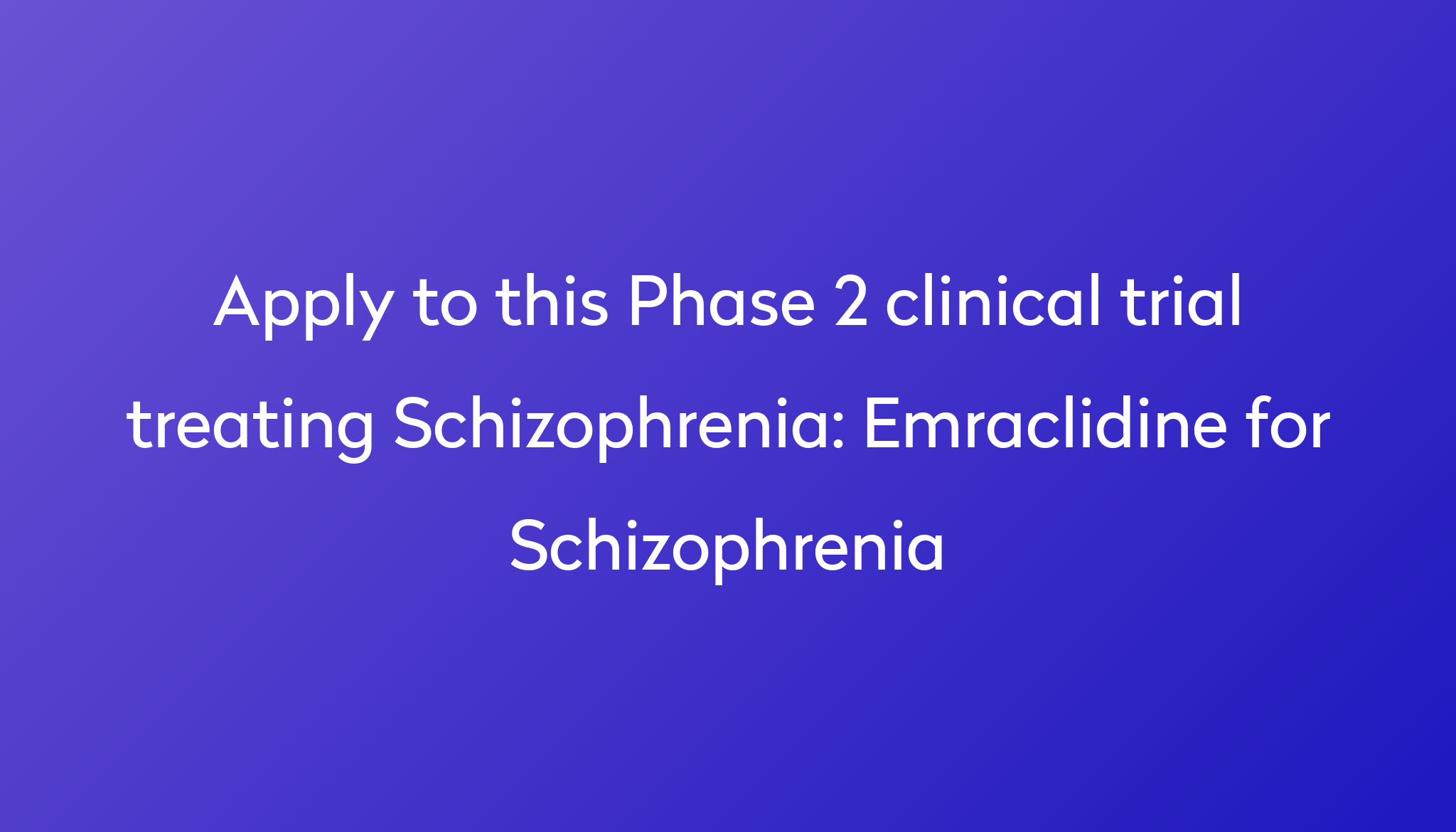 emraclidine-for-schizophrenia-clinical-trial-2024-power